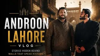 Lahore Ki Galiyon Mein | Androon Lahore