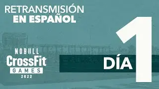 Miércoles: Día 1 Individuales y equipos (en español) --- NOBULL CrossFit Games 2022