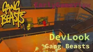 DevLook at.. Gang Beasts v0.1.4 Alpha ( Early Access )
