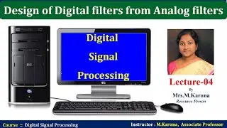 Lecture-4//Design of Digital filters from Analog filters /Digital Signal Processing/karuna-lectures