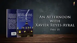 An Afternoon with Xavier Reyes | Revelations