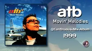 ATB - Movin' Melodies (1999) (Cut Album)