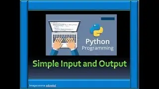 Simple Input and Output