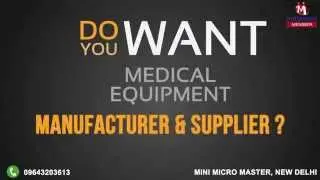 Medical Equipment by Mini Micro Master, New Delhi