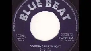 Al T.  Joe:   Goodbye Dreamboat