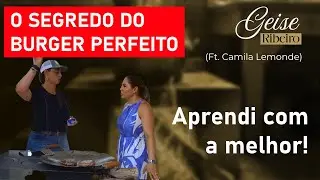O segredo do Burger perfeito: Aprendi com a melhor! (ft. Camilla Le Monde)
