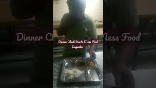 Mess Food inspector check the Quality of Dinner