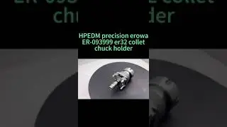 HPEDM precision erowa  ER32 Collet chuck holder 50 C HE-C06502.B #erowa #er32collet #colletholder