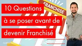 10 questions à se poser avant de devenir franchisé