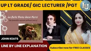 LA BELLE DAME SANS MERCI || JOHN KEATS ||  UP LT GRADE /GIC LECTURER || NET || TGT/ PGT ||