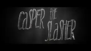 Casper the Slasher Trailer