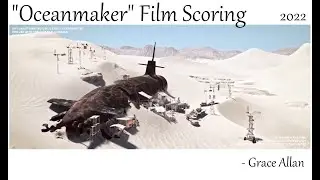 Oceanmaker - Film Scoring by Grace Allan
