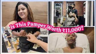 My Most Expensive Salon Visit Ever 💸 | ₹11K Birthday Pamper Day!