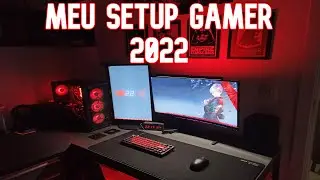 MEU SETUP GAMER DOS SONHOS 2022