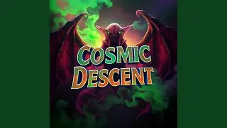 Cosmic Descent