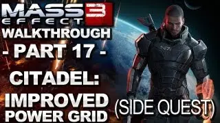 Mass Effect 3 - Citadel: Improved Power Grid - Walkthrough (Part 17)