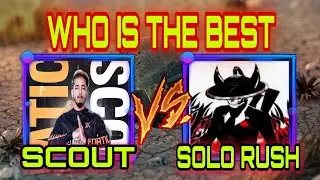 #scout #solorush #solorushVSscout SOLO RUSH vs SCOUT 😈 who is the best👍👍
