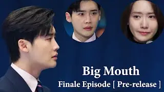 Big Mouth Episode 16 [ Pre-release ] | Finale Episode | Sad Ending | Lee Jong Suk x Yoona