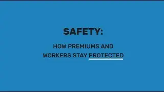 Safety: How Premiums and Workers Stay Protected
