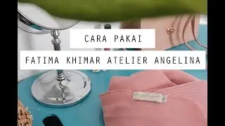 Tutorial Fatima Khimar Atelier Angelina
