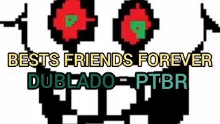 [FANSING] BESTS FRIENDS FOREVER | dublagem pt-br (forsaken)