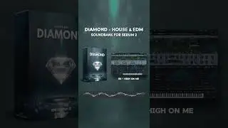 Diamond - House & EDM Serum 2 Soundbank