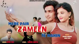 Mere Pair Zameen Te Nahi || Vipin Foji || Sushant Bhadana || Angel Rathi || Varun Aarya || Song ||