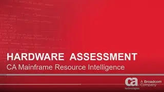 CA Mainframe Resource Intelligence Hardware Assessment