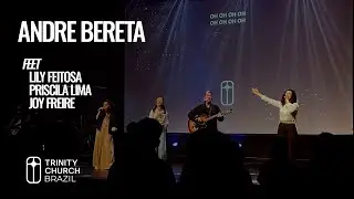 Tempo de Adora&ccedil;&atilde;o | PR. ANDRE BERETA | Trinity Church Brazil