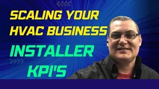 Scaling your HVAC BUSINESS: Installer KPI&rsquo;s