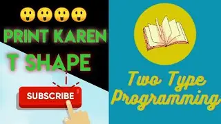 ........Print T Shape In C language programming|Two Type Programming|