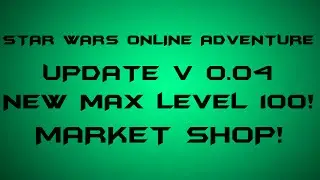 ROBLOX Star Wars Online Adventure NEW UPDATE! V.0.04! MARKET SHOP ADDED!