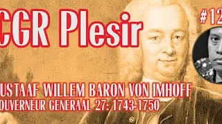 Gustaaf Willem Baron von Imhoff: 1743-1750 ~ Seri Gouverneur Generaal Hindia-Belanda (27) |Ned-Indie