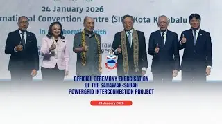 Official Ceremony Energisation Of The Sarawak-Sabah Powergrid Interconnection Project