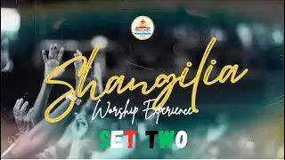 ✨ SET TWO&mdash;SHANGILIA: Worship Experience ✨