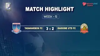 Yadanarbon  FC Vs Rakhine UTD FC , Match Highlights , Week 5