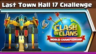 Last Town Hall 17 Challenge Easy 3 Star | Clash Of Clans 