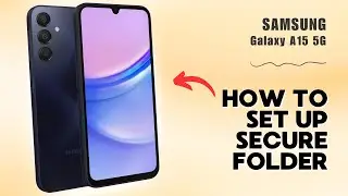 How to Set Up & Use Secure Folder on Samsung Galaxy A15 5G | Tips, Tricks & Hidden Features