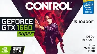 Control | GTX 1660 Super + Core i5 10400f in 2021 All Settings 1080p | RTX OFF