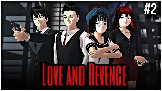Love and Revenge❤ Mini filme || Parte 2 || [Sakura School Simulator]