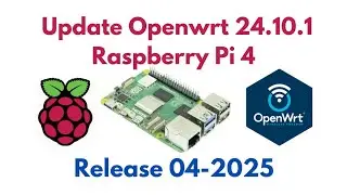 Update Openwrt 24.10.1 for Raspberry Pi 4 by Gemeli Release 04 2025