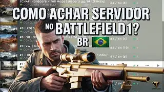 COMO ACHAR SERVIDOR BR NO BATTLEFIELD 1 (BF1)