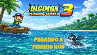 FISHING ROD EM DIGIMON WORLD 3 &ndash; COMO CONSEGUIR A VARA DE PESCA