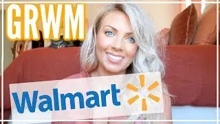 GRWM | WALMART EDITION