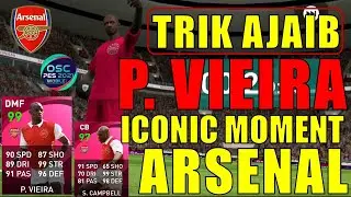 TRIK AJAIB CARA MENDAPATKAN P. VIEIRA 99 ICONIC MOMENT ARSENAL EFOOTBALL PES 2021 MOBILE CAMPBELL 97