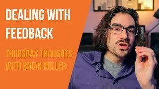 Dealing with Feedback | Thursday Thoughts