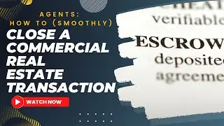 How to Navigate and Close a Commercial Escrow Transaction