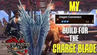 CHARGE BLADE Dragon Conversion Build, HIGH DAMAGE | [MHR Sunbreak] Build Showcase