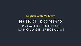English with Mr Steve, Hong Kong's Premiere English Language Specialist