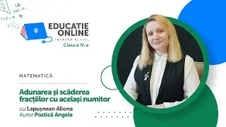 Matematică, Clasa a IV-a, Adunarea și scăderea fracțiilor cu același numitor